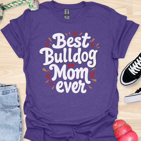 Best bulldog mom ever - V1 - Explosion T-Shirt